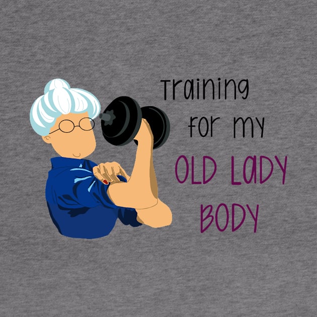 Training for my Old Lady Body by m&a designs